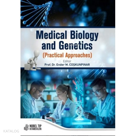 Medical Biology and Genetics Practical Approaches