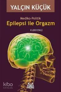Mediko-politik| Epilepsi İle Orgazm