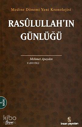 Medine Dönemi Yeni Kronolojisi| Resulullah'ın Günlüğü | Mehmet Apaydın