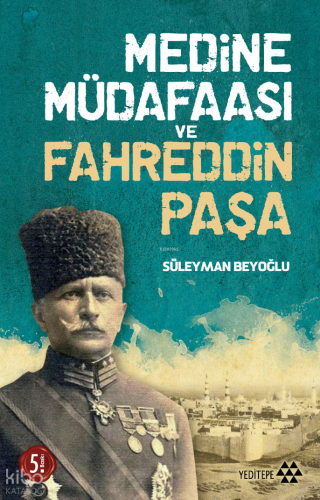 Medine Mûdafaası ve Fahreddin Paşa