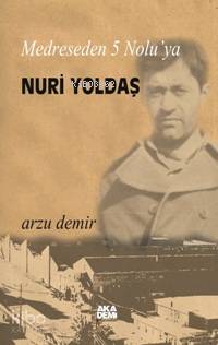 Medreseden 5 Nolu'ya Nuri Yoldaş