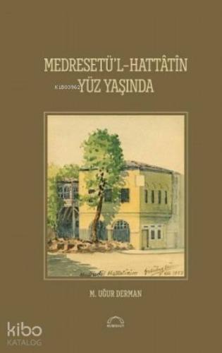 Medreset'ül-Hattâtîn  Yüz Yaşında