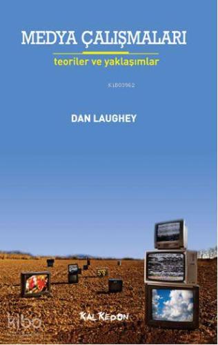 Medya Çalışmaları; Teoriler ve Yaklaşımlar