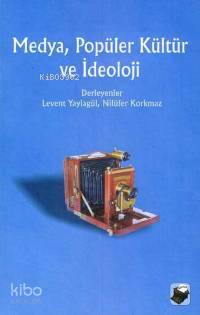 Medya, Popüler Kültür ve İdeoloji