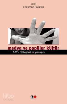 Medya ve Popüler Kültür; Eleştirel Bir Yaklaşım