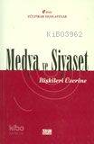 Medya ve Siyaset İlişkileri Üzerine | Zülfikar Damlapınar | Turhan Kit