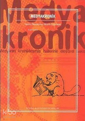 Medyakronik; Hakiki Örneklerle Haber Eleştirisi