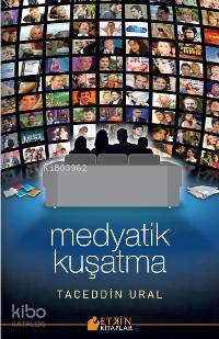 Medyatik Kuşatma; Bir Muhasaranın Acıklı Hikâyesi | Taceddin Ural | Et