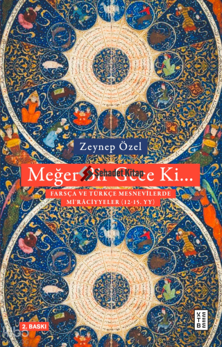 Meğer Bir Gece Ki…;Türkçe ve Farsça Mesnevîlerde Mi‘râciyyeler (12-15. Yüzyıl)