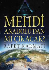 Mehdi Anadolu'dan mı Çıkacak?