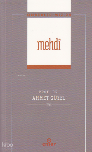 Mehdi ;(Önderlerimiz-24) | Ahmet Güzel | Ensar Neşriyat