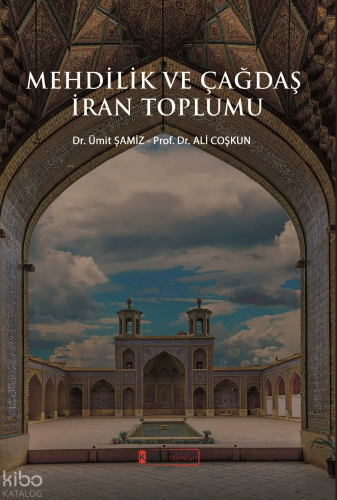 Mehdilik ve Çağdaş İran Toplumu | Ali Coşkun | Kimlik Yayınları