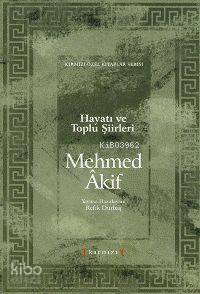 Mehmed Akif Hayatı ve Toplu Şiirleri