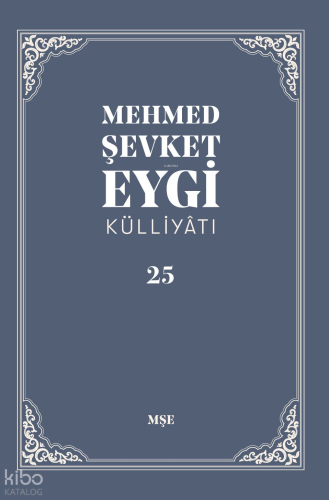 Mehmed Şevket Eygi Külliyatı 25;2015 Milli Gazete Yazıları
