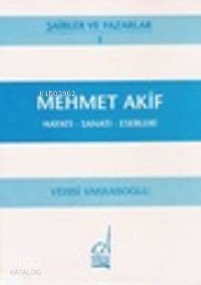Mehmet Akif Ersoy - Hayatı-sanatı-eserleri