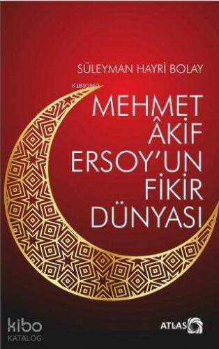 Mehmet Akif Ersoy'un Fikir Dünyası