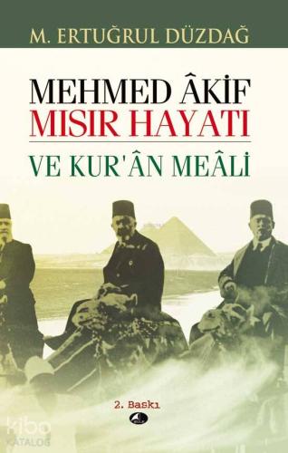 Mehmet Akif Mısır Hayatı; ve Kur'an Meali | M. Ertuğrul Düzdağ | Şule 