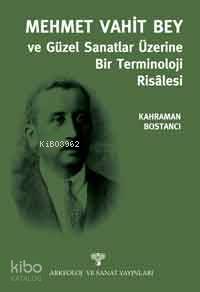 Mehmet Vahit Bey Güzel Sanatlar Üzerine Bir Terminoloji Risalesi