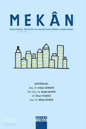 Mekan; Toplumbilim, Mimarlık ve Yazınbilimde Mekân Araştırmaları