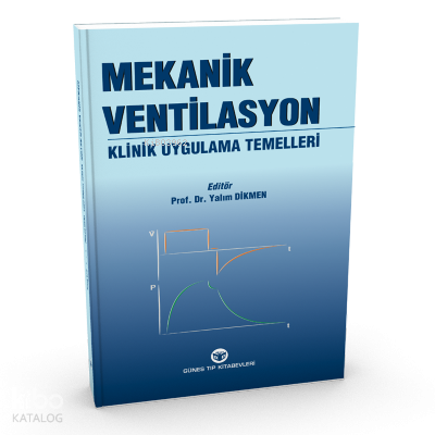 Mekanik Ventilasyon Klinik Uygulama Temelleri | Yalım Dikmen | Güneş T