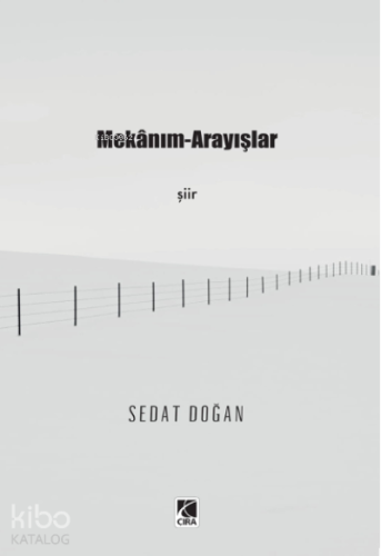 Mekânım-Arayışlar | Sedat Doğan | Çıra Yayınları