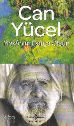 Mekanım Datça Olsun (Ciltli) | Can Yücel | Türkiye İş Bankası Kültür Y