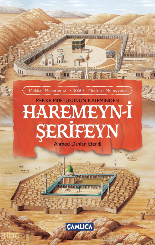 Mekke Müftüsünün Kaleminden Haremeyn-i Şerifeyn | Ahmed Dahlan Efendi 