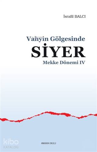 Mekke Yılları 4 - Vahyin Gölgesinde Siyer | İsrafil Balcı | Ankara Oku