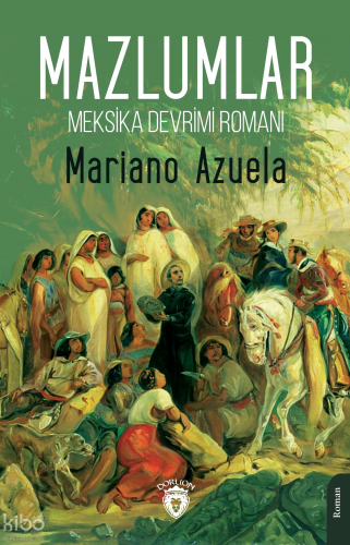 Meksika Devrimi Romanı Mazlumlar