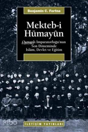 Mekteb-i Hümayûn; Osmanlı İmparatorluğu'nun Son Döneminde İslam Devlet