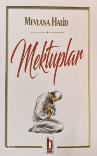 Mektuplar | Mevlana Halid El-Bağdadi | Billur Yayınları