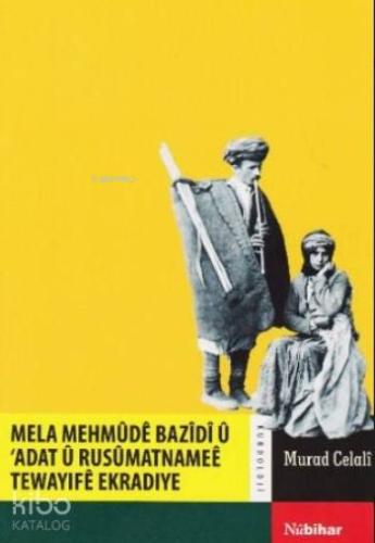 Mela Mehmude Bazidi ü Adat ü Rusümatnamee Tewayife Ekradiye