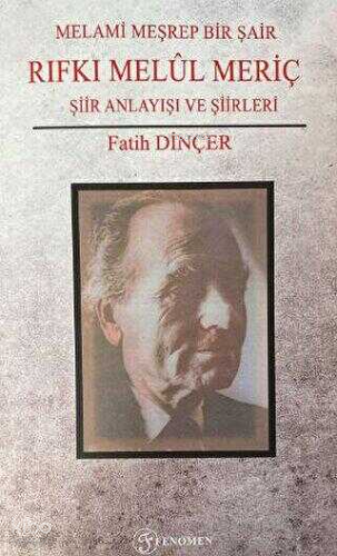 Melami Meşrep Bir Şair Rıfkı Melül Meriç;Şiir Anlayışı Ve Şiirleri | F