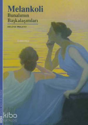 Melankoli;bunalımın Başkalaşımları