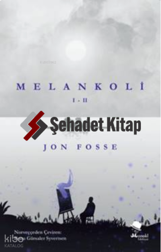 Melankoli  I - II