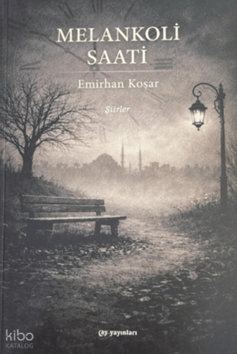 Melankoli Saati | Emirhan Koşar | Ay Yayınları