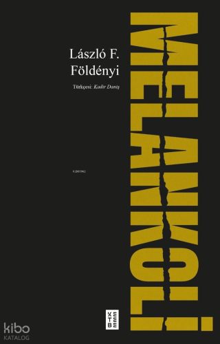 Melankoli | László F. Földényi | Ketebe Yayınları