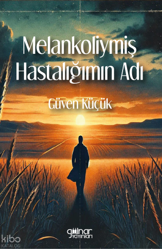 Melankoliymiş Hastalığımın Adı