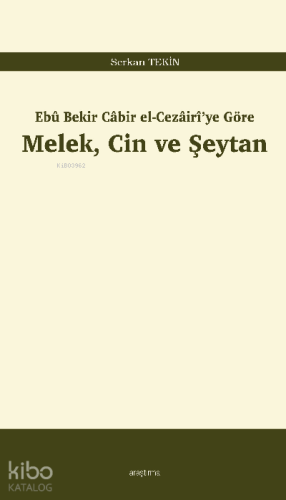 Melek, Cin ve Şeytan;Ebû Bekir Câbir el-Cezâirî’ye Göre