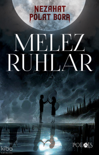Melez Ruhlar | Nezahat Polat Bora | Poesis Kitap