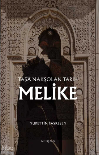 Melike;Taşa Nakşolan Tarih