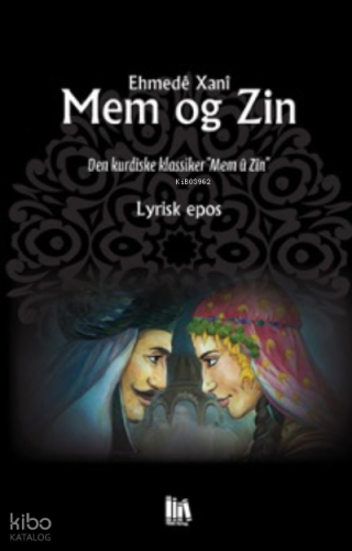 Mem og Zin;Den kurdiske klassiker ”Mem û Zîn” | Ehmedê Xanî | Nüve Kül