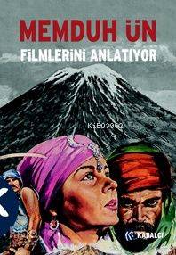 Memduh Ün ; Filmlerini Anlatıyor