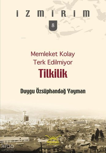 Memleket Kolay Terk Edilmiyor - Tilkilik