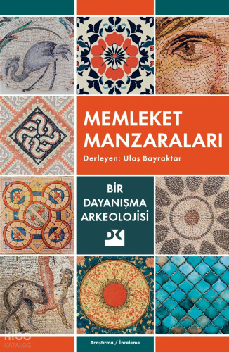 Memleket Manzaraları;Bir Dayanışma Arkeolojisi