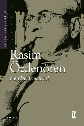 Memleket Meselesi | Rasim Özdenören | İz Yayıncılık