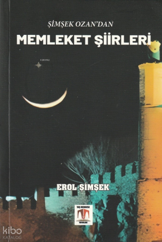 Memleket Şiirleri | Erol Şimşek | Taş Medrese Yayınları