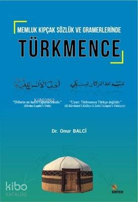 Memluk Kıpçak Sözlük ve Gramerlerinde Türkmence | Onur Balci | Kriter 