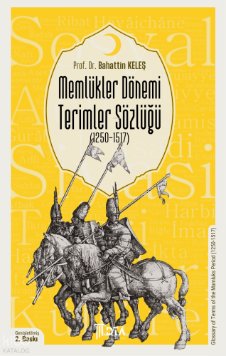 Memlükler Dönemi Terimler Sözlüğü (1250-1517);Glossary of Terms from t
