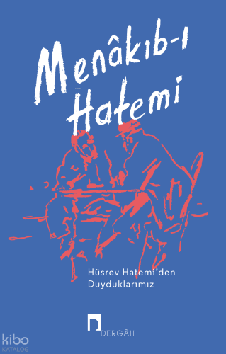 Menâkıb-ı Hatemi;Hüsrev Hatemi’den Duyduklarımız | Kolektif | Dergah Y